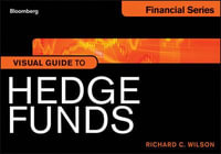 Visual Guide to Hedge Funds : Bloomberg Financial - Richard C. Wilson