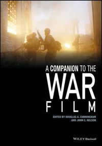 A Companion to the War Film - Douglas A. Cunningham