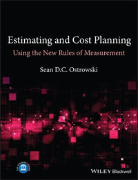 Estimating and Cost Planning Using the New Rules of Measurement - Sean D. C. Ostrowski