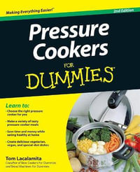 Pressure Cookers For Dummies : For Dummies - Tom Lacalamita