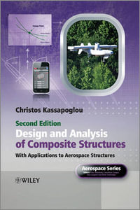 Design and Analysis of Composite Structures : With Applications to Aerospace Structures - Christos Kassapoglou