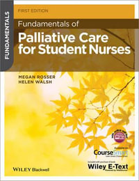 Fundamentals of Palliative Care for Student Nurses : Fundamentals - Megan Rosser