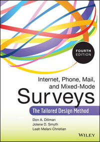 Internet, Phone, Mail, and Mixed-Mode Surveys : The Tailored Design Method - Don A. Dillman