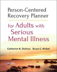 Person-Centered Recovery Planner for Adults with Serious Mental Illness - Catherine N. Dulmus