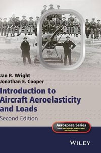 Introduction to Aircraft Aeroelasticity and Loads : Aerospace Series - Jan R. Wright