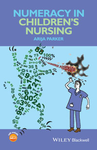 Numeracy in Children's Nursing - Arija Parker