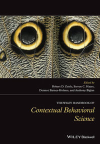 The Wiley Handbook of Contextual Behavioral Science : Wiley Clinical Psychology Handbooks - Robert D. Zettle