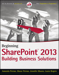 Beginning SharePoint 2013 : Building Business Solutions - Amanda Perran