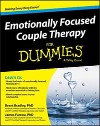 Emotionally Focused Couple Therapy For Dummies : For Dummies - Brent Bradley