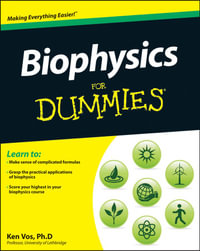 Biophysics For Dummies - Ken Vos