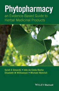 Phytopharmacy : An Evidence-Based Guide to Herbal Medicinal Products - Sarah E. Edwards