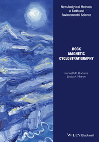 Rock Magnetic Cyclostratigraphy : Analytical Methods in Earth and Environmental Science - Kenneth P. Kodama