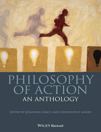 Philosophy of Action : An Anthology - Jonathan Dancy