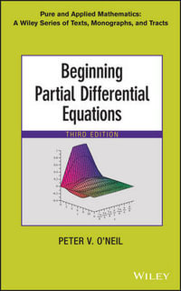 Beginning Partial Differential Equations : Pure and Applied Mathematics: A Wiley Series of Texts, Monographs and Tract - Peter V. O'Neil