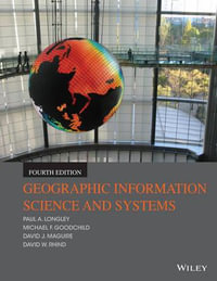 Geographic Information Science and Systems : 4th edition - Paul A. Longley