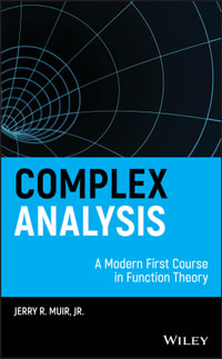 Complex Analysis : A Modern First Course in Function Theory - Jerry R. Muir Jr.