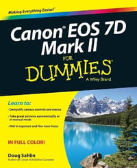 Canon EOS 7D Mark II For Dummies : For Dummies (Computer/Tech) - Doug Sahlin