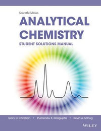 Analytical Chemistry : Student Solutions Manual : 7th Edition - Gary D. Christian