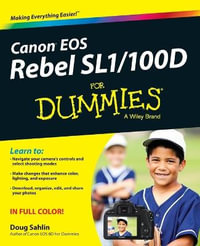 Canon EOS Rebel SL1/100D For Dummies : For Dummies - Doug Sahlin