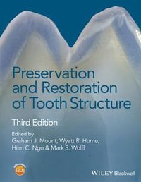 Preservation and Restoration of Tooth Structure : 3rd edition - Graham J. Mount