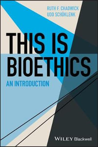 This Is Bioethics : An Introduction - Ruth F. Chadwick