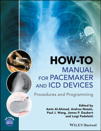 How-to Manual for Pacemaker and ICD Devices : Procedures and Programming - Amin Al-Ahmad