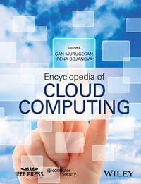 Encyclopedia of Cloud Computing : IEEE Press - San Murugesan