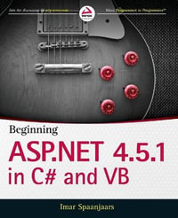 Beginning ASP.NET 4.5.1 : in C# and VB - Imar Spaanjaars