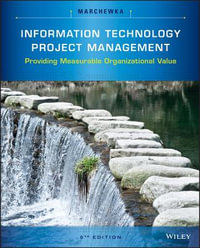 Information Technology Project Management : 5th Edition - Providing Measurable Organizational Value - Jack T. Marchewka