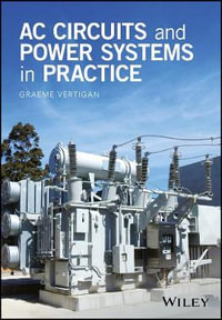 AC Circuits and Power Systems in Practice - Graeme Vertigan