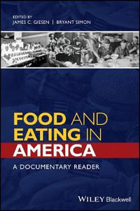 Food and Eating in America : A Documentary Reader - James C. Giesen