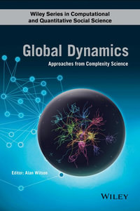 Global Dynamics : Approaches from Complexity Science - Alan G. Wilson