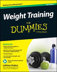 Weight Training For Dummies : 4th Edition - LaReine Chabut