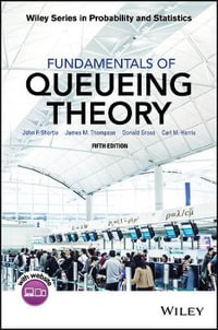 Fundamentals of Queueing Theory : Wiley Series in Probability and Statistics - John F. Shortle