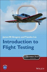 Introduction to Flight Testing : Aerospace Series - James W. Gregory