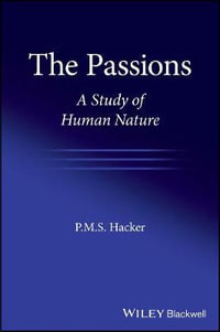 The Passions : A Study of Human Nature - P. M. S. Hacker