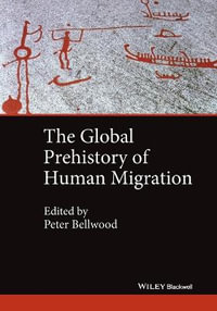 The Global Prehistory of Human Migration - Peter Bellwood