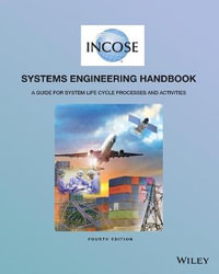 INCOSE Systems Engineering Handbook : 4th Edition - A Guide for System Life Cycle Processes and Activities - INCOSE