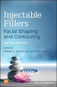 Injectable Fillers : Facial Shaping and Contouring - Derek H. Jones