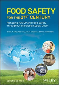 Food Safety for the 21st Century : Managing HACCP and Food Safety Throughout the Global Supply Chain - Carol A. Wallace