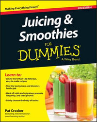 Juicing & Smoothies For Dummies : For Dummies - Pat Crocker