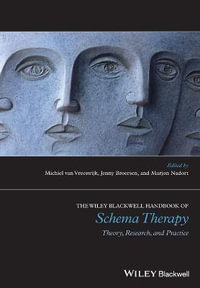 The Wiley-Blackwell Handbook of Schema Therapy : Theory, Research, and Practice - Michiel van Vreeswijk