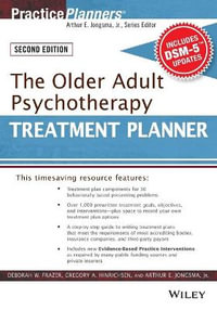 The Older Adult Psychotherapy Treatment Planner, with DSM-5 Updates, 2nd Edition : PracticePlanners - Deborah W. Frazer