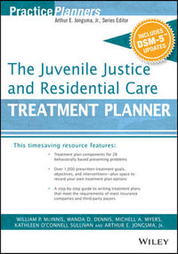 The Juvenile Justice and Residential Care Treatment Planner, with DSM 5 Updates : PracticePlanners - David J. Berghuis