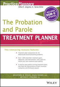 The Probation and Parole Treatment Planner, with DSM 5 Updates : PracticePlanners - David J. Berghuis