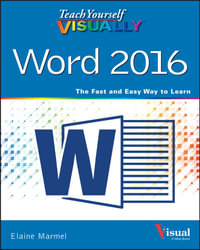 Teach Yourself VISUALLY Word 2016 : Teach Yourself VISUALLY (Tech) - Elaine Marmel