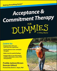 Acceptance and Commitment Therapy For Dummies : For Dummies - Freddy Jackson Brown