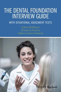 The Dental Foundation Interview Guide : With Situational Judgement Tests - Zahid Siddique