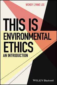 This is Environmental Ethics : An Introduction - Wendy Lynne Lee