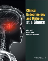 Clinical Endocrinology and Diabetes at a Glance : At a Glance - Aled Rees